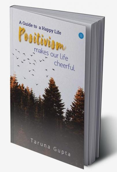 Positivism makes our life cheerful