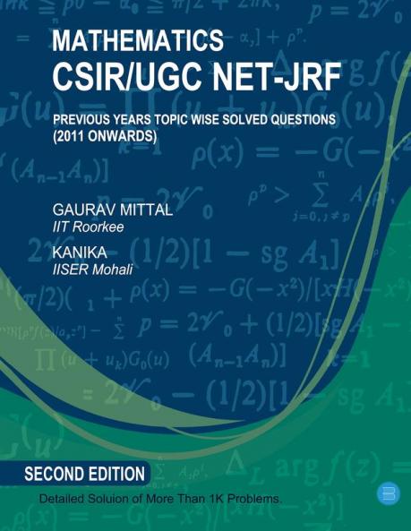 Mathematics CSIR/UGC NET-JRF previous years topic wise solved questions (2011 onwards)- Second Edition