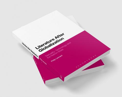 Literature After Globalization: Textuality Technology and the Nation-State