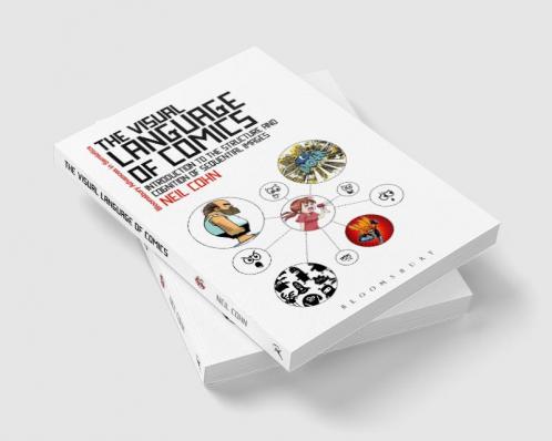 The Visual Language of Comics: Introduction to the Structure and Cognition of Sequential Images.