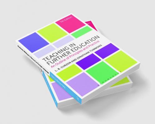 Teaching in Further Education: An Outline of Principles and Practice