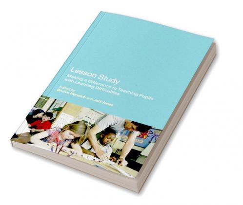 Lesson Study: Making a Difference to Teaching Pupils with Learning Difficulties