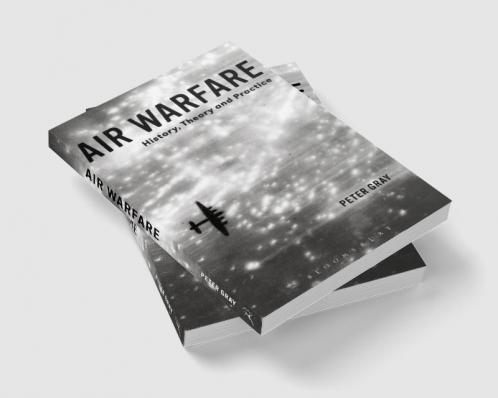 Air Warfare: History Theory and Practice