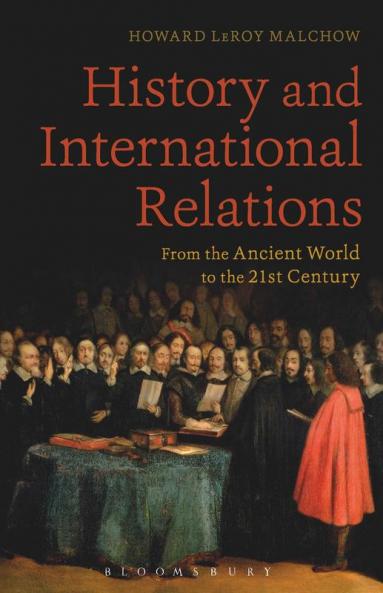 History and International Relations: From the Ancient World to the 21st Century