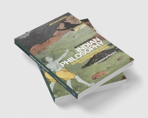 An Introduction to Indian Philosophy: Hindu and Buddhist Ideas from Original Sources