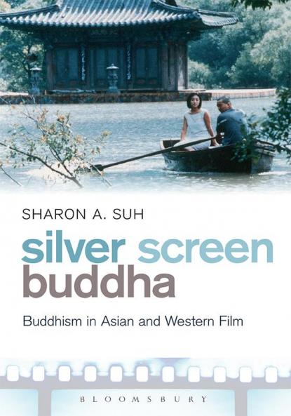 Silver Screen Buddha: Buddhism in Asian and Western Film