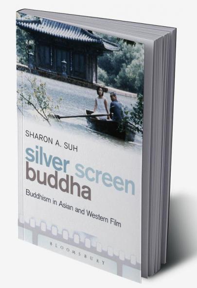 Silver Screen Buddha: Buddhism in Asian and Western Film