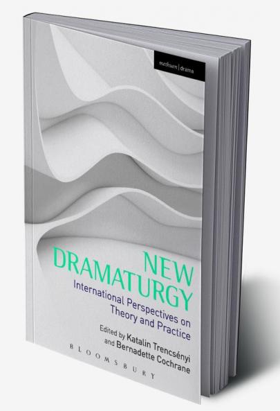 New Dramaturgy: International Perspectives on Theory and Practice