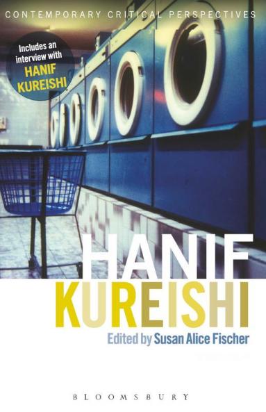 Hanif Kureishi: Contemporary Critical Perspectives