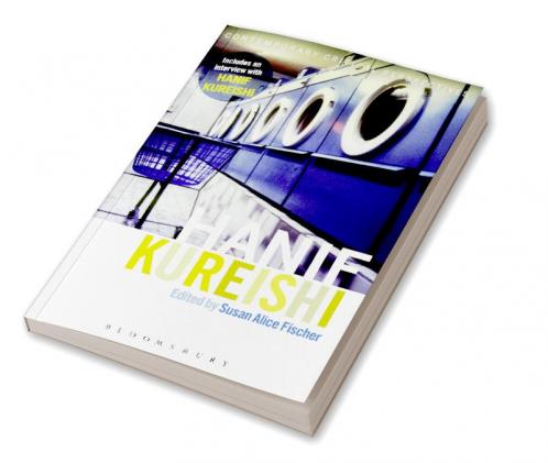 Hanif Kureishi: Contemporary Critical Perspectives