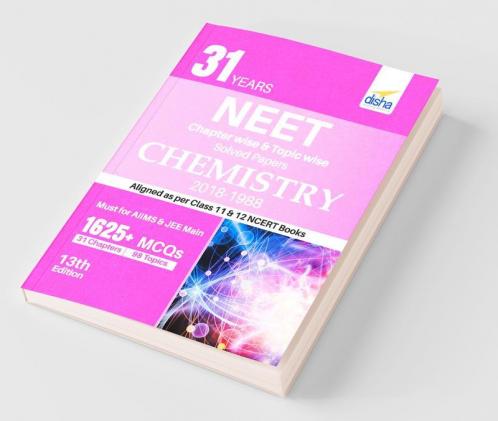 31 Years NEET Chapter-wise & Topic-wise Solved Papers CHEMISTRY (2018 - 1988) 13th Edition