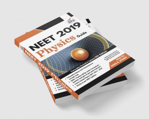 NEET 2019 Physics Guide - 6th Edition