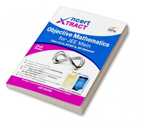 NCERT Xtract – Objective Mathematics for JEE Main Class 11/ 12 BITSAT & JEE Advanced 2nd Edition