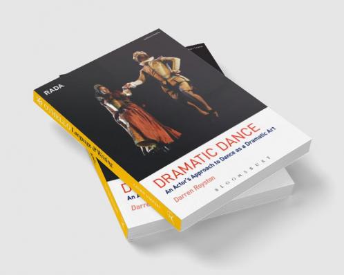 Dramatic Dance: An Actor's Approach to Dance as a Dramatic Art
