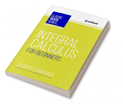Integral Calculus For Beginners