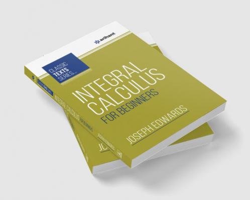 Integral Calculus For Beginners