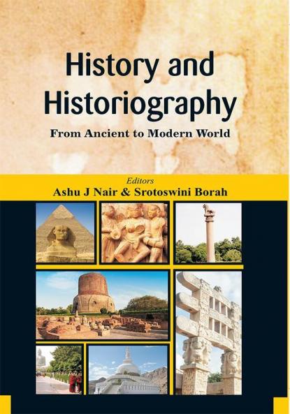 History and Historiography : From Ancient to Modern World