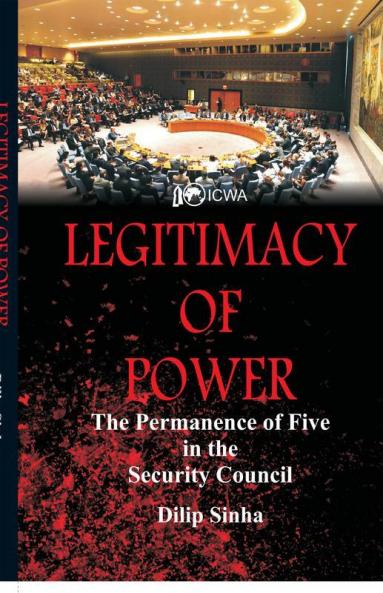 Legitimacy of Power : The Permanence of Five in the Security Council