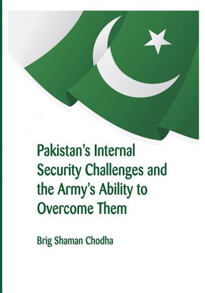 Pakistan's Internal Security Challenges and The Army's Ability to Overcome Them