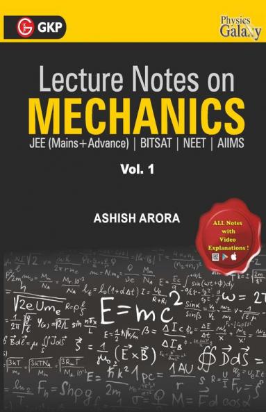 Lecture Notes on Mechanics- Physics Galaxy (JEE Mains & Advance BITSAT NEET AIIMS) - Vol. I