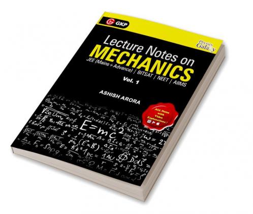 Lecture Notes on Mechanics- Physics Galaxy (JEE Mains & Advance BITSAT NEET AIIMS) - Vol. I
