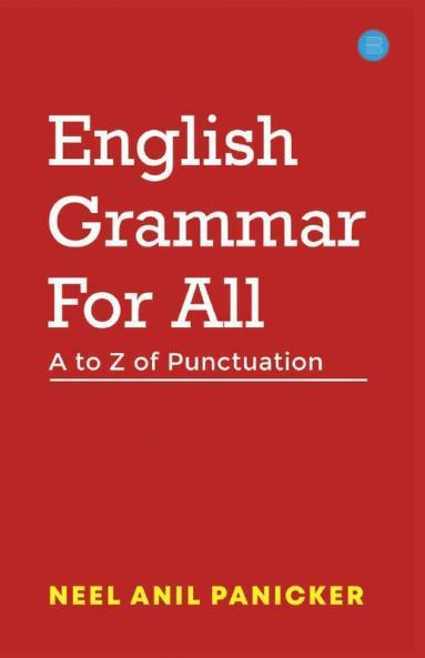 English Grammar For All – A to Z of Punctuation