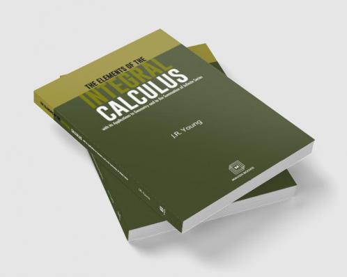 The Elements Of The Integral Calculus