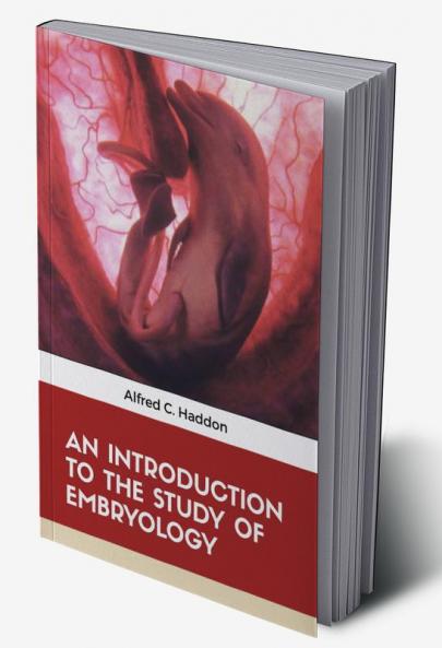 AN INTRODUCTION TO THE STUDY OF EMBRYOLOGY