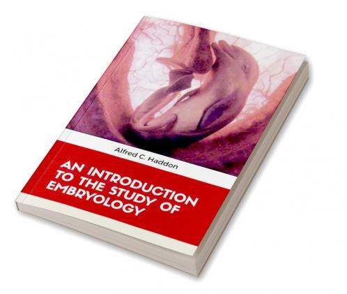 AN INTRODUCTION TO THE STUDY OF EMBRYOLOGY