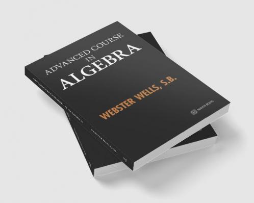 Advanced Course In Algebra