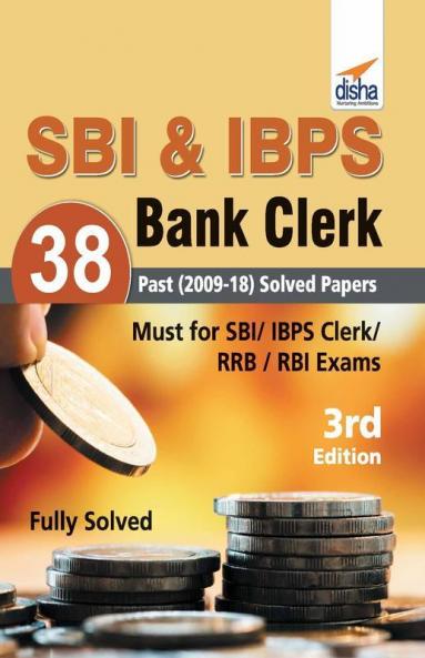 SBI & IBPS Bank Clerk 38 Past (2009-18) Solved Papers 3rd Edition