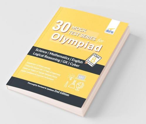 30 Mock Test Series for Olympiads Class 8 Science Mathematics English Logical Reasoning GK & Cyber 2nd Edition