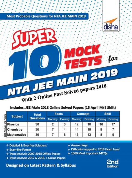 Super 10 Mock Tests for NTA JEE Main 2019 with 2 Online Past Solved Papers 2018 - 2nd Edition
