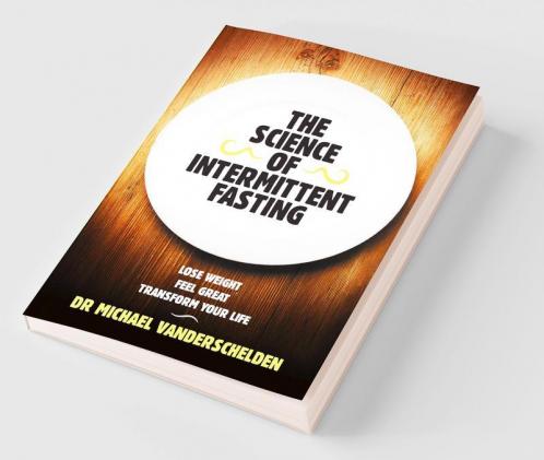 The Science of Intermittent Fasting