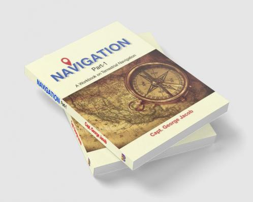 Navigation Part - 1 : A Workbook on Terrestrial Navigation