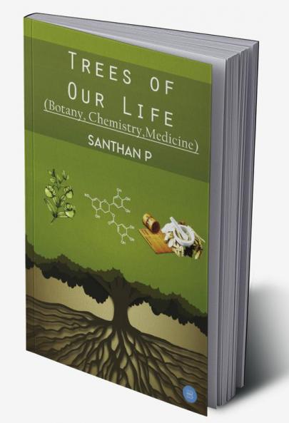Trees of our life (Botany Chemistry Medicine)