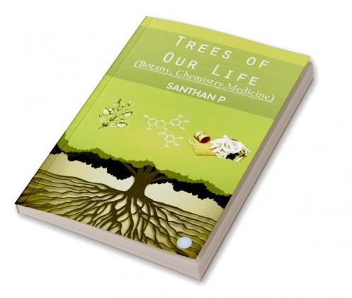 Trees of our life (Botany Chemistry Medicine)