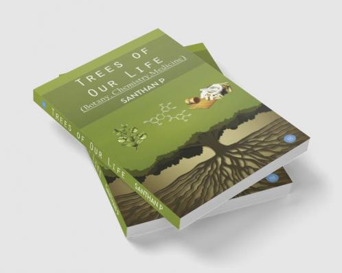 Trees of our life (Botany Chemistry Medicine)