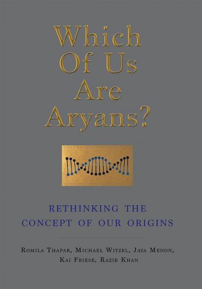 WHICH OF US ARE ARYANS?:RETHINKING THE CONCEPT OF O UR ORIGINS