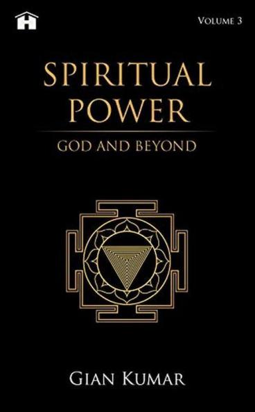 Spiritual Power God and Beyond - Volume 3