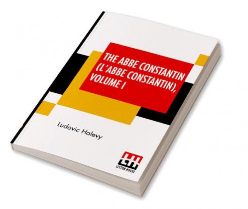 The Abb�� Constantin (L'Abb�� Constantin) Volume I