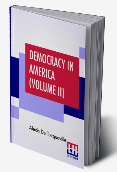 Democracy In America (Volume II)