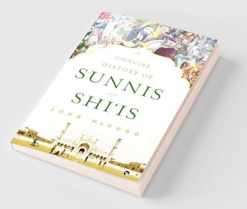 A Concise History of Sunnis and ShiIs