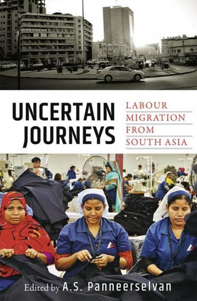 Uncertain Journeys: Labour Migration from South Asia