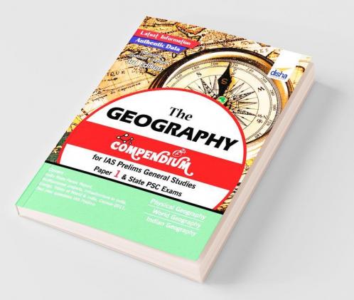 The Geography Compendium for IAS Prelims General Studies Paper 1 & State PSC Exams 3rd Edition