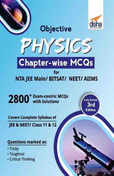 Objective Physics Chapter-wise MCQs for NTA JEE Main/ BITSAT/ NEET/ AIIMS 3rd Edition