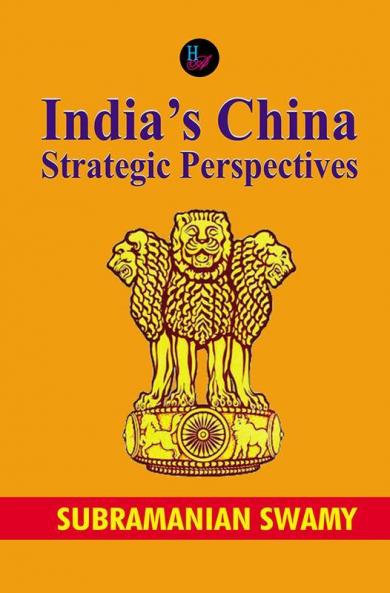 India's China:Strategic Perspectives