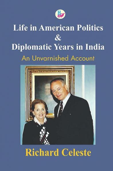 Life in American Politics and Diplomatic Years in India