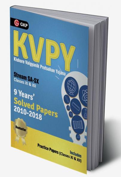 KVPY Stream SA & SX (Classes XI & XII) - 9 Years Solved Papers 2010-2018