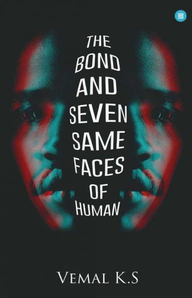 The Bond And Seven Same Faces Of Human